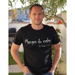 Tee shirt Homme "Manges du crabe !!!"by Toma's touch série Humoristiques (1153)